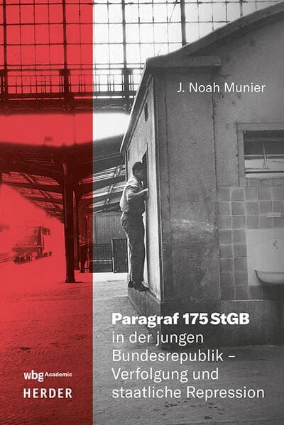 Paragraf 175 StGB in der jungen Bundesrepublik - Verfolgung und staatliche Repression