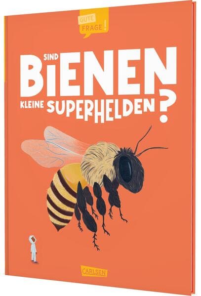 Sind Bienen kleine Superhelden? (Gute Frage!)