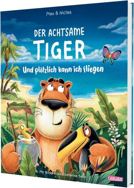 Der achtsame Tiger: Und plötzlich kann ich fliegen