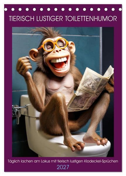 Tierisch lustiger Toilettenhumor (Tischkalender 2027 DIN A5 hoch), CALVENDO Monatskalender