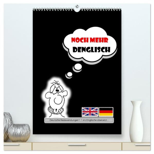 Noch mehr DENGLISCH (hochwertiger Premium Wandkalender 2027 DIN A2 hoch), Kunstdruck in Hochglanz