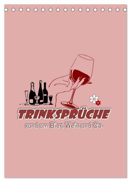 TRINKSPRÜCHE rund um Bier, Wein und Co. ... (Tischkalender 2027 DIN A5 hoch), CALVENDO Monatskalender