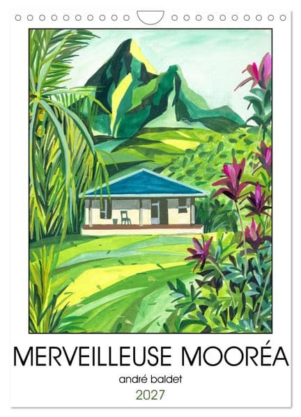 MERVEILLEUSE MOORÉA (Calendrier mural 2027 DIN A4 horizontal), CALVENDO calendrier mensuel