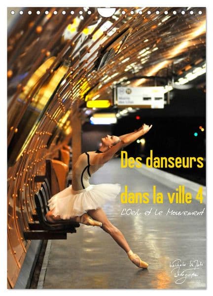 Des danseurs dans la ville 4 L'Oeil et le Mouvement (Calendrier mural 2027 DIN A4 horizontal), CALVENDO calendrier mensuel
