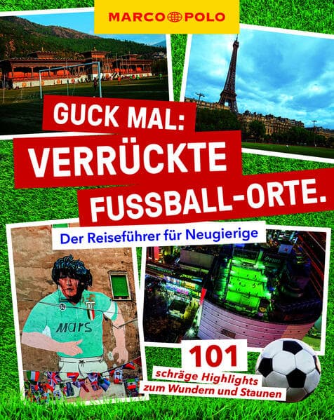 MARCO POLO Guck mal: Verrückte Fußball-Orte