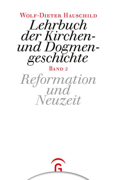 Lehrbuch der Kirchen- und Dogmengeschichte / Reformation und Neuzeit