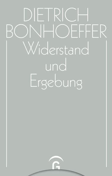Dietrich Bonhoeffer Werke (DBW) / Widerstand und Ergebung