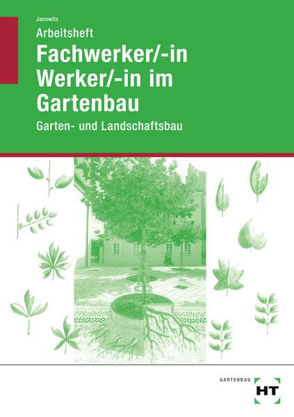 Arbeitsheft Fachwerker/-in Werker/-in im Gartenbau