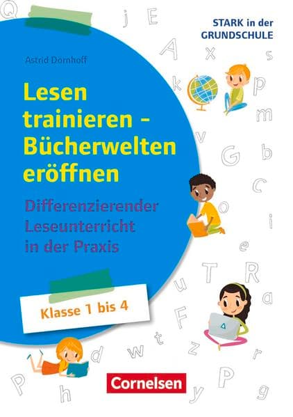 Stark in der Grundschule, Deutsch, Klasse 1-4, Lesen trainieren - Bücherwelten eröffnen, Differenzierender Leseunterricht in der Praxis, Buch