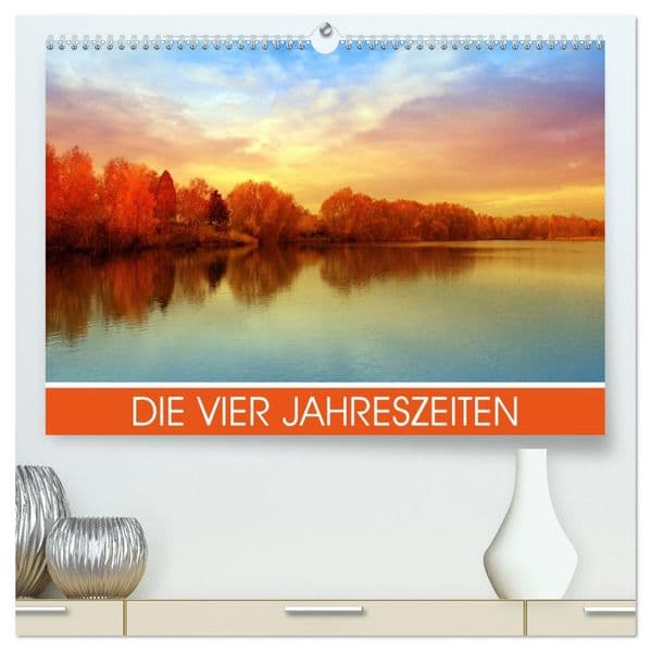 Die vier Jahreszeiten (hochwertiger Premium Wandkalender 2027 DIN A2 quer), Kunstdruck in Hochglanz