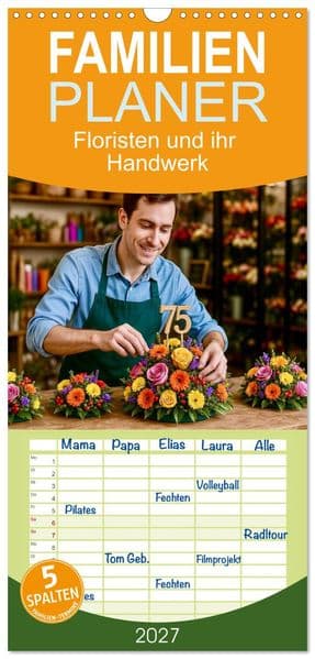 Familienplaner 2027 - Floristen und ihr Handwerk mit 5 Spalten (Wandkalender, 21 x 45 cm) CALVENDO