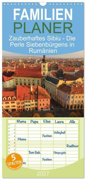 Familienplaner 2027 - Zauberhaftes Sibiu - Die Perle Siebenbürgens in Rumänien mit 5 Spalten (Wandkalender, 21 x 45 cm) CALVENDO