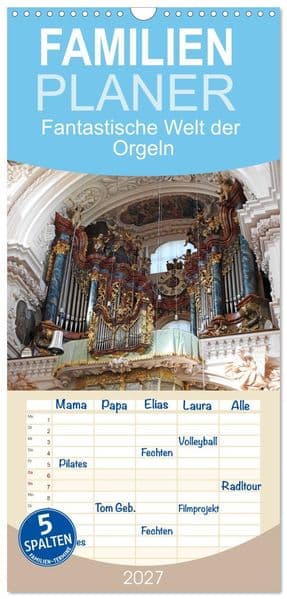 Familienplaner 2027 - Fantastische Welt der Orgeln mit 5 Spalten (Wandkalender, 21 x 45 cm) CALVENDO