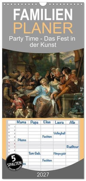 Familienplaner 2027 - Party Time - Das Fest in der Kunst mit 5 Spalten (Wandkalender, 21 x 45 cm) CALVENDO