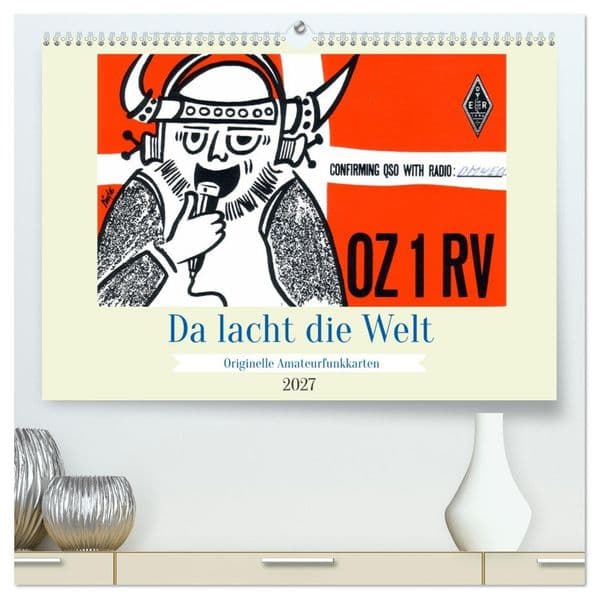 Da lacht die Welt - Originelle Amateurfunkkarten (hochwertiger Premium Wandkalender 2027 DIN A2 quer), Kunstdruck in Hochglanz