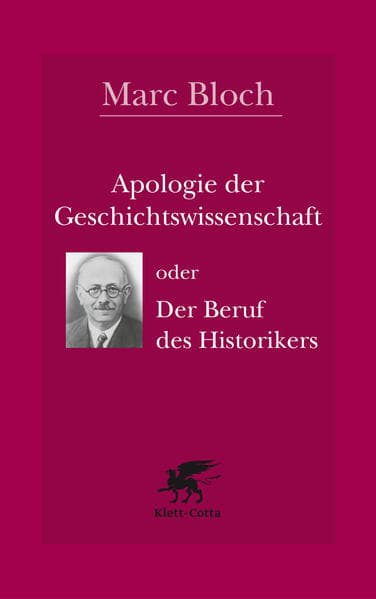 Apologie der Geschichtswissenschaft oder der Beruf des Historikers