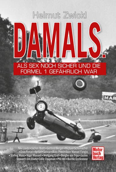 DAMALS - Als Sex noch sicher und die Formel 1 gefährlich war. Mit Storys über Niki Lauda, Jochen Rindt, Michael Schumacher Enzo Ferrari & Bernie Ecclestone