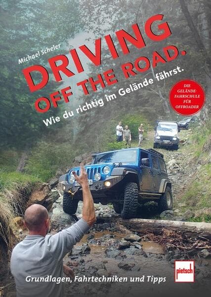 Driving off the Road. Wie du richtig im Gelände fährst