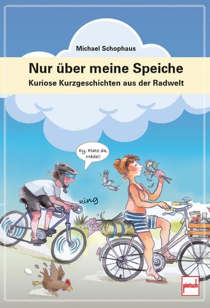 Nur über meine Speiche - Der kleine Radgeber für zwischendurch: humorvolle Fahrrad-Tipps, Geschichten und Alltagsabenteuer rund ums Radfahren