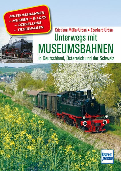 Unterwegs mit Museumsbahnen. Parkeisenbahnen, Traditionsbahnen und weitere historische Züge aus Deutschland, Österreich und der Schweiz