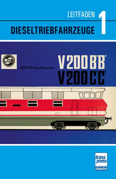 Leitfaden der Dieselfahrzeuge Band 1 - Diesellokomotiven der Deutschen Reichsbahn: historische Technik kompetent erklärt