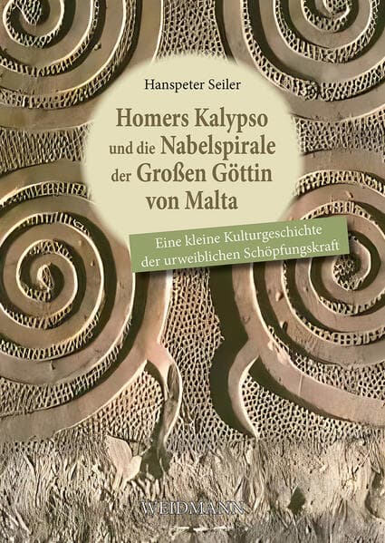 Homers Kalypso und die Nabelspirale der Großen Göttin von Malta
