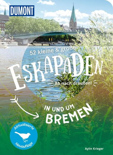 52 kleine & große Eskapaden in und um Bremen
