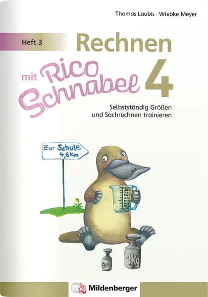 Rechnen mit Rico Schnabel Klasse 4, Heft 3 - Selbstständig Größen und Sachrechnen trainieren