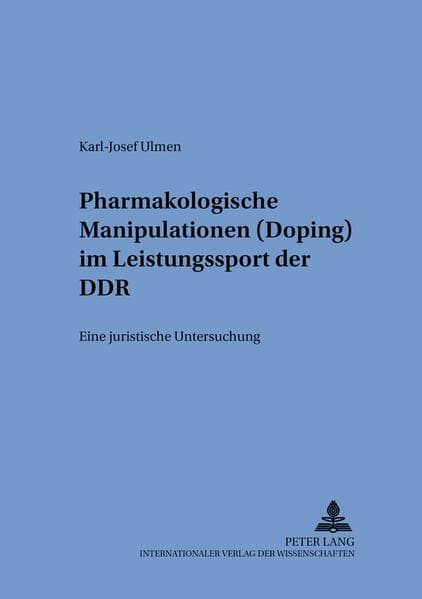 Pharmakologische Manipulationen (Doping) im Leistungssport der DDR