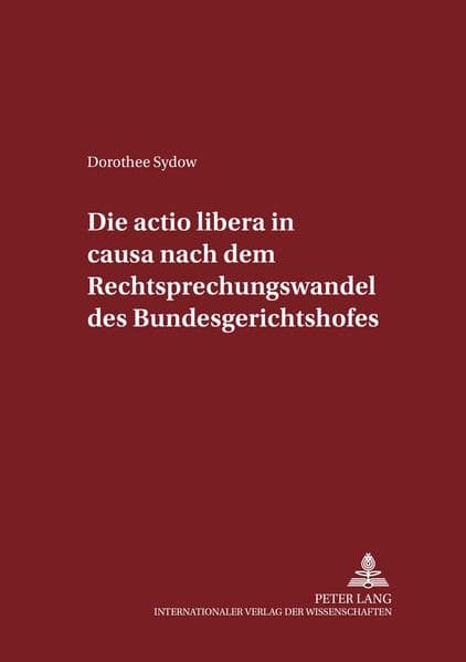 Die actio libera in causa nach dem Rechtsprechungswandel des Bundesgerichtshofs
