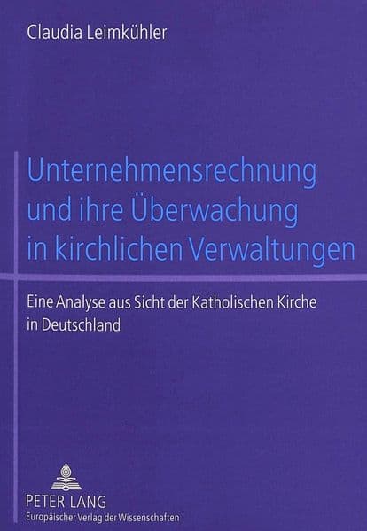 Unternehmensrechnung und ihre Überwachung in kirchlichen Verwaltungen