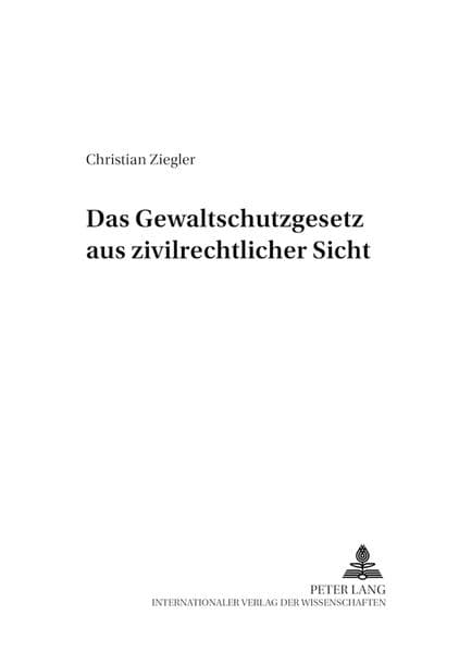 Das Gewaltschutzgesetz aus zivilrechtlicher Sicht