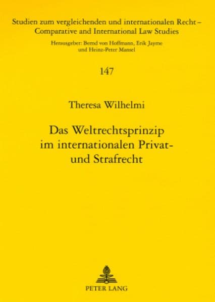 Das Weltrechtsprinzip im internationalen Privat- und Strafrecht