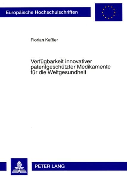Verfügbarkeit innovativer patentgeschützter Medikamente für die Weltgesundheit