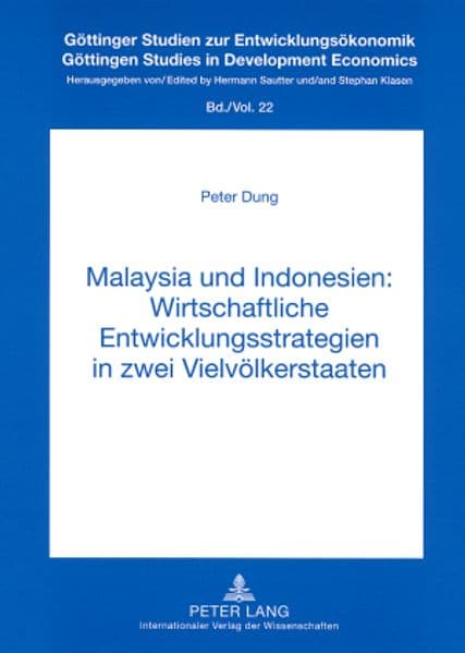 Malaysia und Indonesien: Wirtschaftliche Entwicklungsstrategien in zwei Vielvölkerstaaten