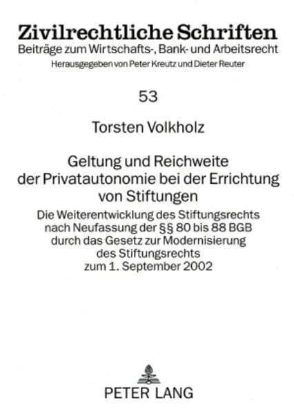 Geltung und Reichweite der Privatautonomie bei der Errichtung von Stiftungen