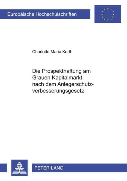 Die Prospekthaftung am Grauen Kapitalmarkt nach dem Anlegerschutzverbesserungsgesetz