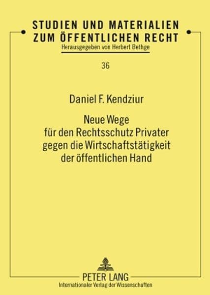 Neue Wege für den Rechtsschutz Privater gegen die Wirtschaftstätigkeit der öffentlichen Hand