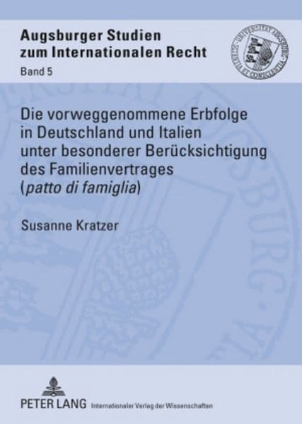 Die vorweggenommene Erbfolge in Deutschland und Italien unter besonderer Berücksichtigung des Familienvertrages ('patto di famiglia')