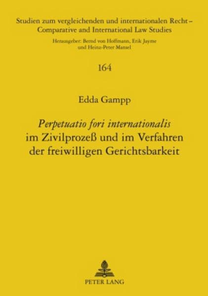 'Perpetuatio fori internationalis' im Zivilprozeß und im Verfahren der freiwilligen Gerichtsbarkeit