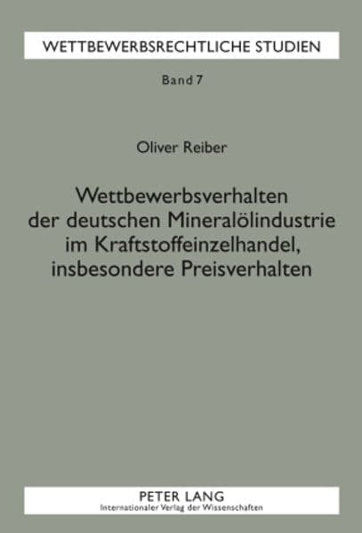 Wettbewerbsverhalten der deutschen Mineralölindustrie im Kraftstoffeinzelhandel, insbesondere Preisverhalten