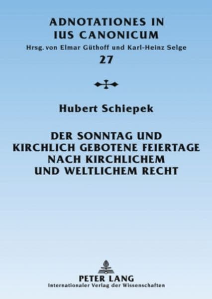 Der Sonntag und kirchlich gebotene Feiertage nach kirchlichem und weltlichem Recht