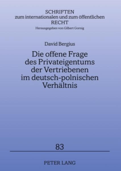 Die offene Frage des Privateigentums der Vertriebenen im deutsch-polnischen Verhältnis