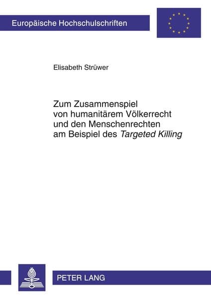 Zum Zusammenspiel von humanitärem Völkerrecht und den Menschenrechten am Beispiel des 'Targeted Killing'