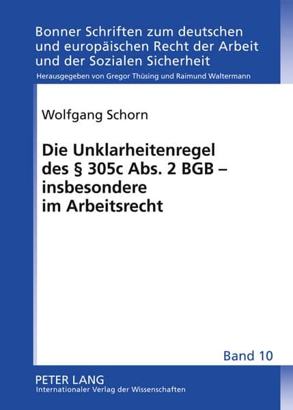 Die Unklarheitenregel des § 305 c Abs. 2 BGB - insbesondere im Arbeitsrecht