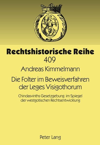 Die Folter im Beweisverfahren der Leges Visigothorum
