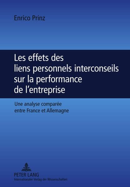 Les effets des liens personnels interconseils sur la performance de l'entreprise