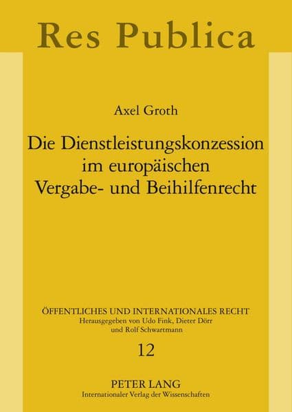 Die Dienstleistungskonzession im europäischen Vergabe- und Beihilfenrecht