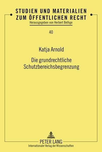 Die grundrechtliche Schutzbereichsbegrenzung