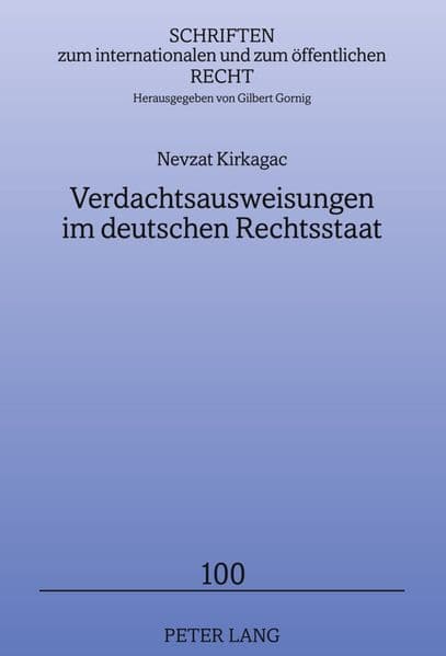 Verdachtsausweisungen im deutschen Rechtsstaat